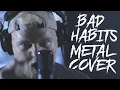 Download Lagu Ed Sheeran - Bad Habits (Metal Cover) by Micah Ariss and Dan Derson