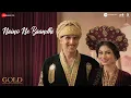 Download Lagu Naino Ne Baandhi | Gold | Akshay Kumar \u0026 Mouni Roy | Yasser Desai | Arko