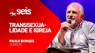 Aula 10 - Igreja e Transsexualidade  - Paulo Borges Jr