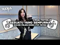 Lagu DJ SESUATU YANG SEMPURNA SOUND FELIKS RIMEX | MENGKANE VIRAL TIKTOK !!! 
