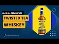 Twisted Tea Whiskey Alcohol Percentage