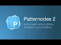 Patternodes 2 presentation