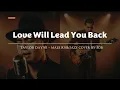 Lagu Love Will Lead You Back - Taylor Dayne - Male RNB/Jazz Cover (Lyric Video)