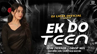 ek do teen old hindi song edm trance drop mix dj lavya official 