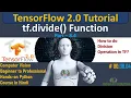 14 Division of Tensors using tf divide math function TensorFlow 2 0 Python Tutorial DL ML720P