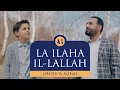 Download Lagu ADEMI \u0026 UBEJDI  |  LA ILAHA IL-LALLAH  |  ‏لا اله الا الله MP3