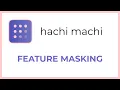 hachi machi tutorial 8 feature masking