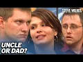 Is My Brother The Father Steve Wilkos