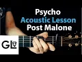 Psycho - Post Malone Acoustic Guitar How To Play