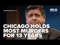 Chicago has most murders of any US city for 13 consecutive years Leavitt