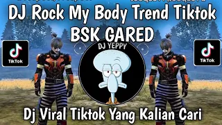 dj trend bsk gared dj rock my body trend tiktok bsk gared jedag jedug viral tiktok terbaru 2026