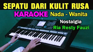SEPATU DARI KULIT RUSA - Ria Resty Fauzi | KARAOKE Nada Wanita