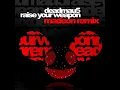 Deadmau5 - Raise Your Weapon (Madeon VIP Remix) (Live Version)