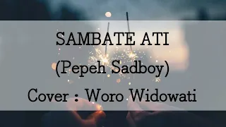 Download SAMBATE ATI Cover by WORO WIDOWATI [LIRIK] MP3