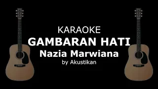 Download Nazia Marwiana - Gambaran Hati KARAOKE Lirik ( TANPA VOCAL ) by Akustikan MP3