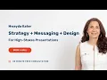 Strategy Messaging Design For High-Stakes Presentations