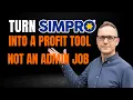 Turn Simpro into a Profit Tool Not a Admin Job