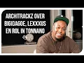 Lagu Architrackz open over Bigidagoe, Lexxxus en rol in Tonnano | Interview