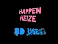 Lagu HEIZE - HAPPEN (8D AUDIO)