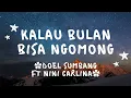 Kalau bulan bisa ngomong(Kalau bulan bisa ngomong ada cinta yang terlalu)- DOEL SUMBANG - lirik lagu