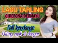 TARLING TENGDUNG CIREBON DERMAYU PANTURA FULL ALBUM CIREBONAN INDRAMUYU LAGU PILIHAN PALING ENAK
