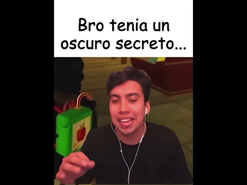 Bro tenia un oscuro secreto
