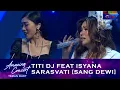 Download Lagu AMAZING! Duet  Titi DJ feat Isyana Sarasvati  [SANG DEWI] |  AMAZING CONCERT TEMAN DUET