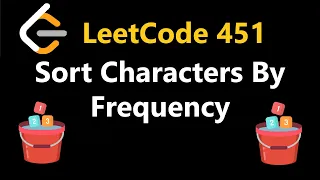 Sort Characters By Frequency - Leetcode 451