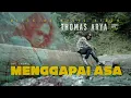 Download Lagu Thomas Arya - Menggapai Asa (Official Music Video)