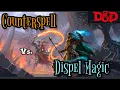D D 5e Spell Focus Counterspell and Dispel Magic