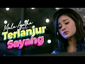 Download Lagu Mala Agatha - Terlanjur Sayang (MV) Single Terbaru ( Piano Version )