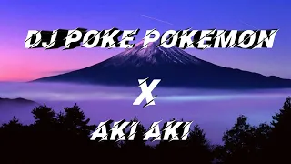 Download DJ POKE POKEMON X AKI AKI TIK TOK MP3