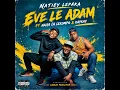 Natiey Lepaka ft Eve le Adam (osama & jento diss mochacho )McKay Johnson & Kay Kay production