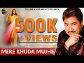 Download Lagu Mere Khuda Mujhe |  By Kumar Sanu | Khuda KI Raah Mein | Hindi Christion | Worship Songs | 2021
