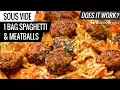 1 BAG Sous Vide SPAGHETTI and MEATBALLS - Does it WORK