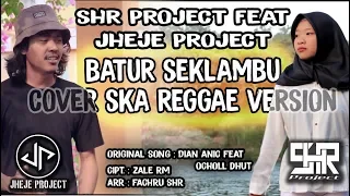Download SHR Project feat. Jheje - Batur Seklambu - cover SKA Version MP3