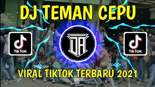 Download DJ TEMAN CEPU VIRAL TIKTOK TERBARU 2021 (DJ ANDIKA REMIX) MP3