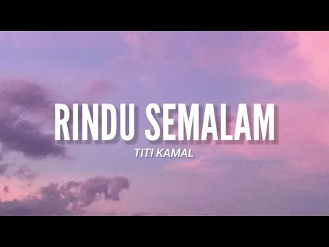 Download MP3 Rindu Semalam - Titi Kamal (Video Lyrics) l \