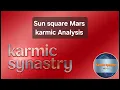 Sun square Mars KARMIC analysis KarmicSynastry