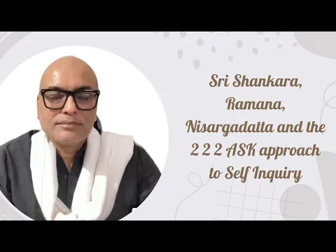 Download MP3 Sri Shankara, Ramana, Nisargadatta and the 2 2 2 ASK approach to Self Inquiry