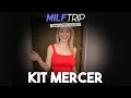 MILF Trip - Kit Mercer