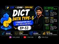 DICT DATA TYPE-5 Combinations w r t list tuple and set EP-53