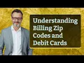 Understanding Billing Zip Codes and Debit Cards