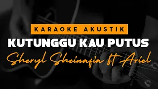 kutungu kau putus sheryl sheinafia feat ariel karaoke akustik 