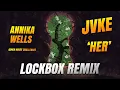 Lagu Jvke - Her (Annika Wells Verse) Lockbox Bootleg