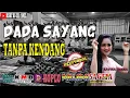Yowis Dada Sayang TANPA KENDANG Versi Dangdut Koplo Gedruk Pegon Jandut Plus Vokal