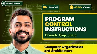 L-1 12 Program Control Instructions Types of Control Instructions Computer Organization