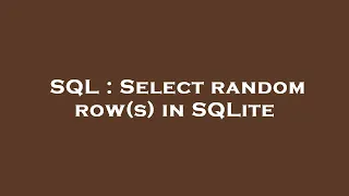 SQL Select random row s in SQLite