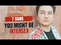 7 Signs You Might Be Intersex How Do You Know If You Are Intersex