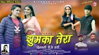 JHUMKA TERA - Anu Thakur Aayushi Thakur Nancy Thakur Sem Thakur New Pahari Song 2023